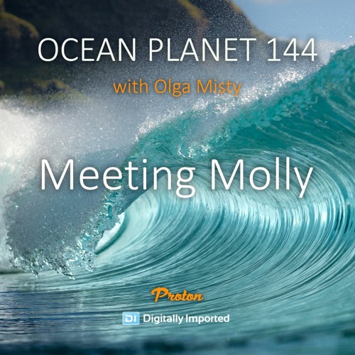 Olga Misty - Ocean Planet 144 [June 09 2023] On Proton Radio
