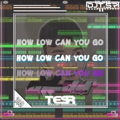 DeeJT.SR - How Low Can You Go - Original Mix (Reupload)