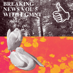 BREAKING NEWS VOL 5 WITH LGMNT