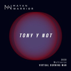 Tony Y Not - Mayan Warrior - Virtual Burning Man 2020