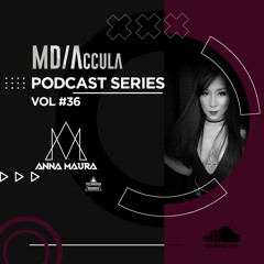 MDAccula Podcast Series vol#36 - Anna Maura