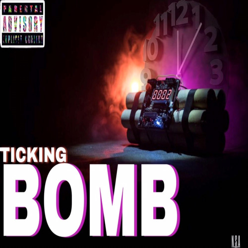 Stream TICKING BOMB by N.S.A | Listen online for free on SoundCloud