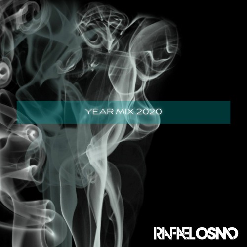 Rafael Osmo - Year Mix 2020