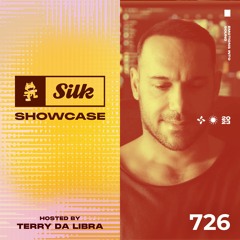 Monstercat Silk Showcase 726 (Hosted by Terry Da Libra)