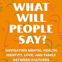 Free read✔ But What Will People Say?: Navigating Mental Health, Identity, Love, and Family Betwe