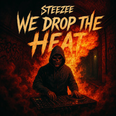SteeZee - We Drop The Heat (Official Release)