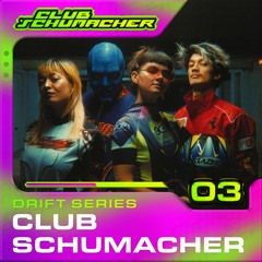 Club Schumacher : Drift Series #03 Club Schumacher All Starzz