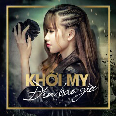 Đến Bao Giờ - Khởi My || Video Lyric HD (320 kbps).mp3