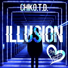 Chiko.T.D. - ILLUSION (Original Mix)