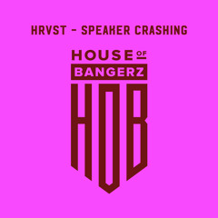 BFF205 HRVST - Speaker Crashing (FREE DOWNLOAD)