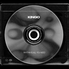 [FREE DL] KINGO - Rhythm Is All You Need