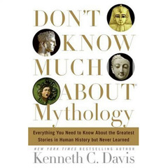 [Download] PDF 📑 Don't Know Much About Mythology: Everything You Need to Know About