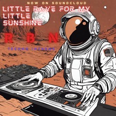 LITTLE rave for my little SUNSHINE