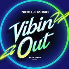 Vibin' Out (ft. Feez Musik)