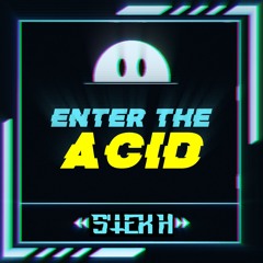 [work in progress] S'TEK H - Enter The Acid (À Revoir)