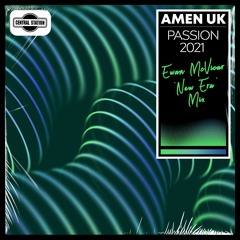 AMEN UK - Passion 2021 (Ewan McVicar 'New Era' Mix)