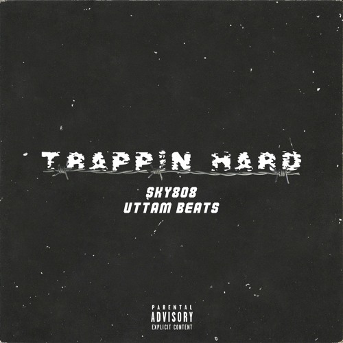 Trappin Hard W/Uttam Beats