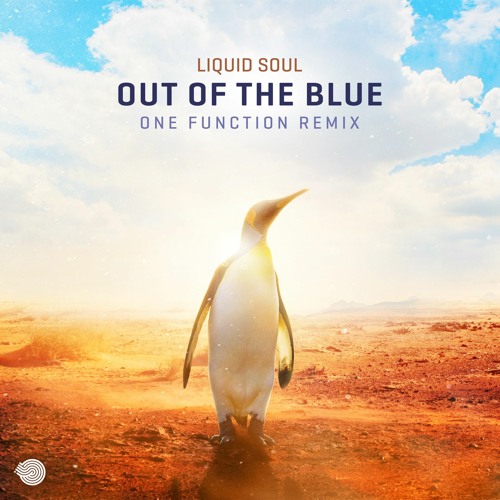 Liquid Soul - Out Of The Blue (One Function Remix) *Out Now*
