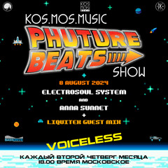 Electrosoul System & Anna Sunnet + Liquitek guest mix - Phuture Beats Show 08.08.24 (voiceless)