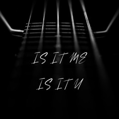 IS IT ME, IS IT U ft Drew nys