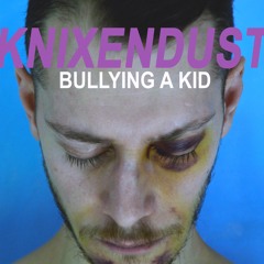 BULLYING A KID