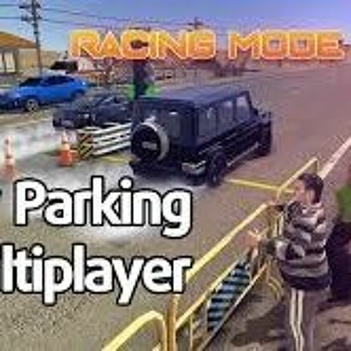 Stream Car Parking Multiplayer Online: Unlimited Money Mod APK