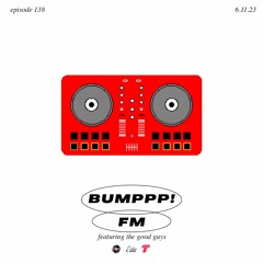 BUMPPP! FM EPISODE 138 (FEATURING THE GOOD GUYS) ON EATON RADIO 6.11.2023