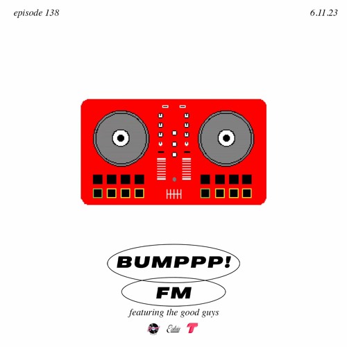BUMPPP! FM EPISODE 138 (FEATURING THE GOOD GUYS) ON EATON RADIO 6.11.2023