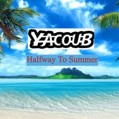 Dj Yacoub - Halfway To Summer