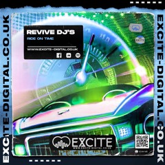 Revive DJ,s - Ride On Time  OUT NOW www.excite-digital.co.uk
