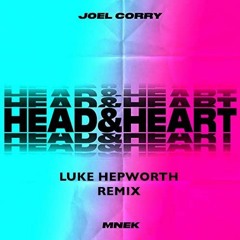 Joel Corry - Head & Heart (Luke Hepworth Remix)(FREE DOWNLOAD)
