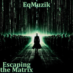 Escaping the Matrix
