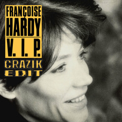 Françoise Hardy - V.I.P (Crazik edit)