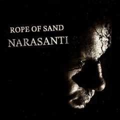 NARASANTI - Rope of Sand