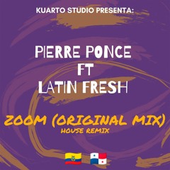 Latin Fresh - ZOOM (PIERRE PONCE REMIX)[TECH HOUSE MIX]