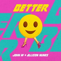 John W & Allison Nunes - Better (Radio Edit)