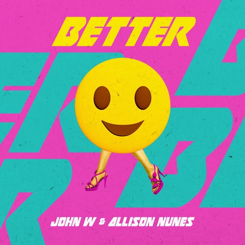 John W & Allison Nunes - Better (Radio Edit)