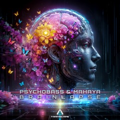 Psychobass & Mahaya - Brainlapse (Out Now!)