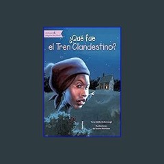 READ [PDF] 🌟 ¿Qué fue el Tren Clandestino? (Quien Fue? / Who Was?) (Spanish Edition) Read online