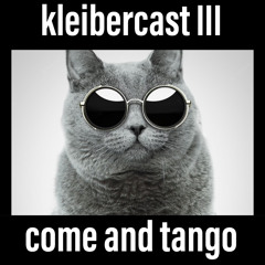kleibercast III - come and tango (DJ mix)