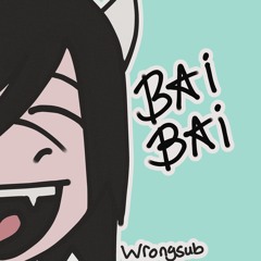 bai bai~
