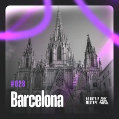Roadtrip Mixtape #28 Barcelona by Ray Montreal