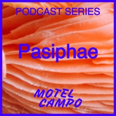 Motel Campo Podcast 005 - Pasiphae