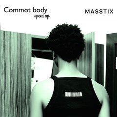 Commot Body (Speed Up)