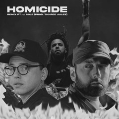 Homicide Remix Ft. J. Cole (Prod. Three Julez)