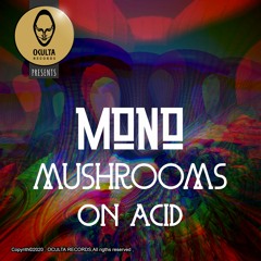 MØNØ - Mushrooms On Acid (Original Mix)