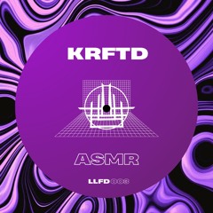 KRFTD - ASMR [LLFD003] (Free Download)