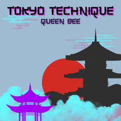 Queen Bee - Tokyo Technique