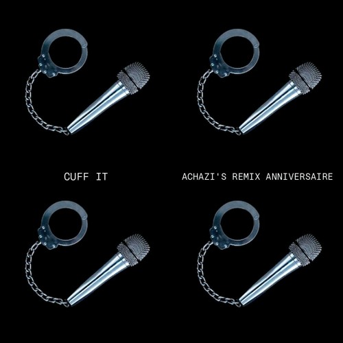 Cuff It (Achazi's Remix Anniversaire)