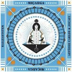 Miçanga · BaianaSystem · Antonio Carlos & Jocafi.